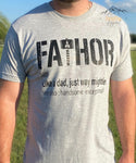 Athletic Heather Grey Tee with Distressed "Fathor Noun Like a dad, just way mightier" Design.