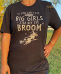 Heather Black Tee With Grey " If You Can't Fly With The Big Girls Stay Off The Broom " Design.