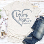 Oatmeal T-Shirt with Grey Loved Beyond Measure Design.