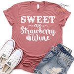 Sweet As Strawberry Wine T-Shirt